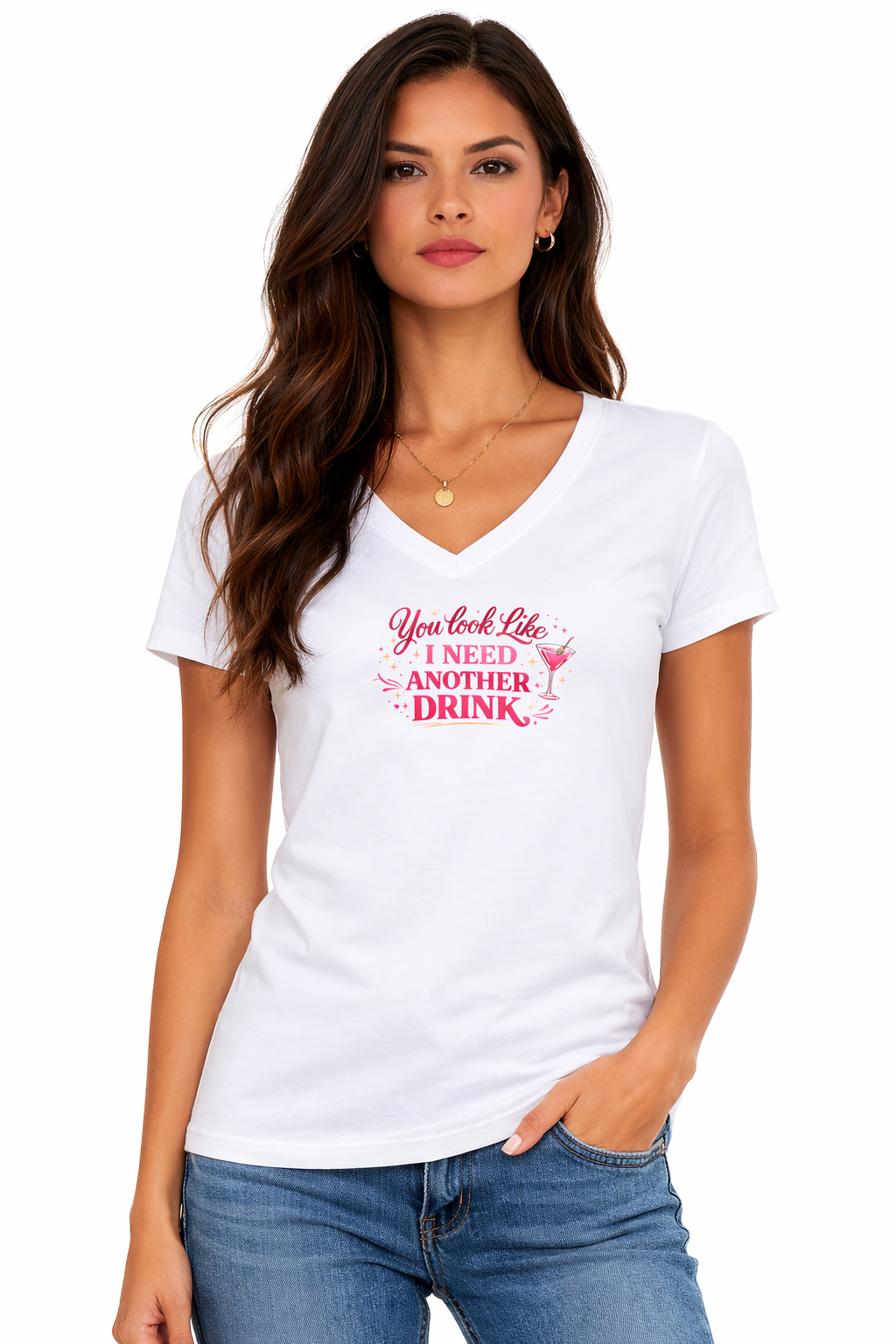 Ladies' "You Look Like I Need Another Drink" V-Neck T-Shirt