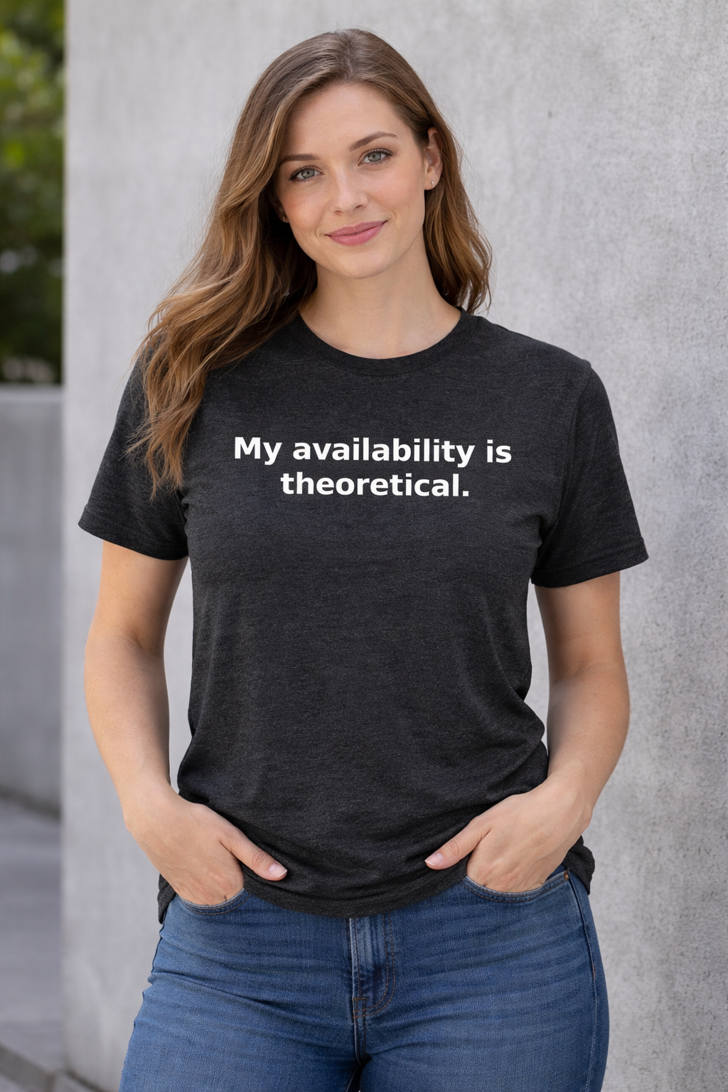 My Availability Is Theoretical. T-Shirt