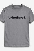 Unbothered. T-Shirt