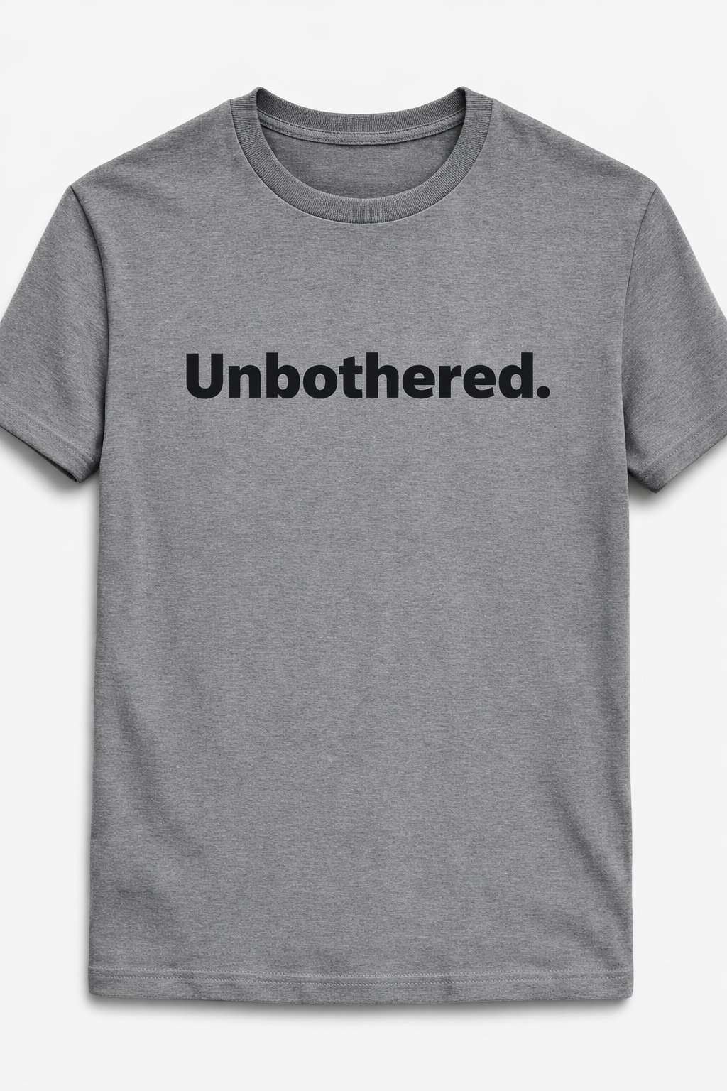 Unbothered. T-Shirt