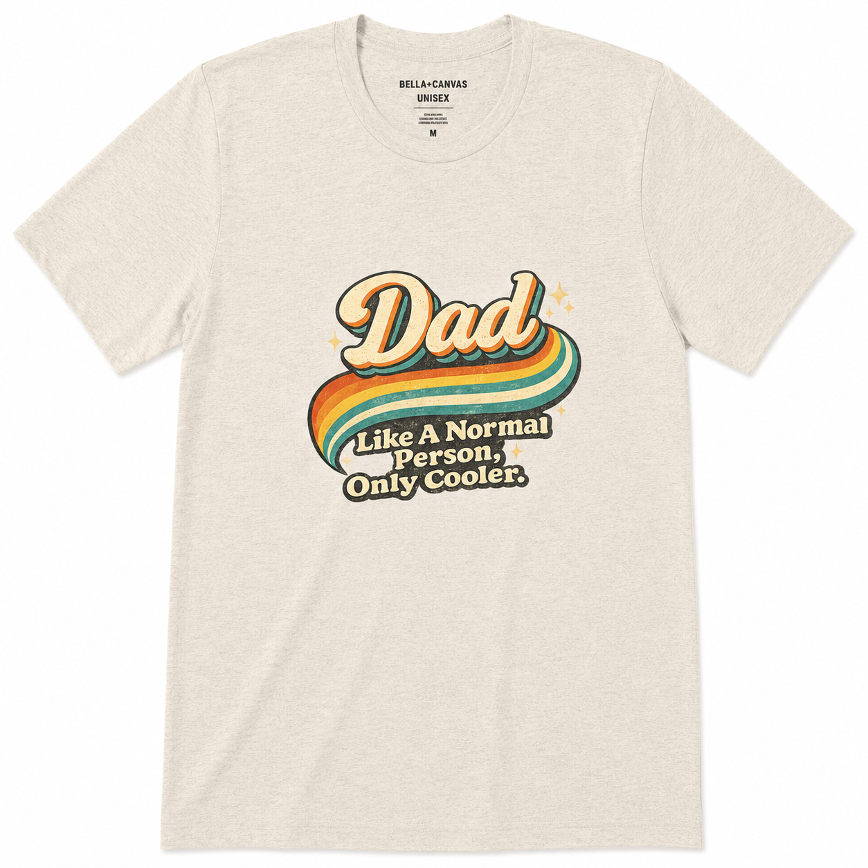 Dad Like A Normal Person, Only Cooler T-Shirt