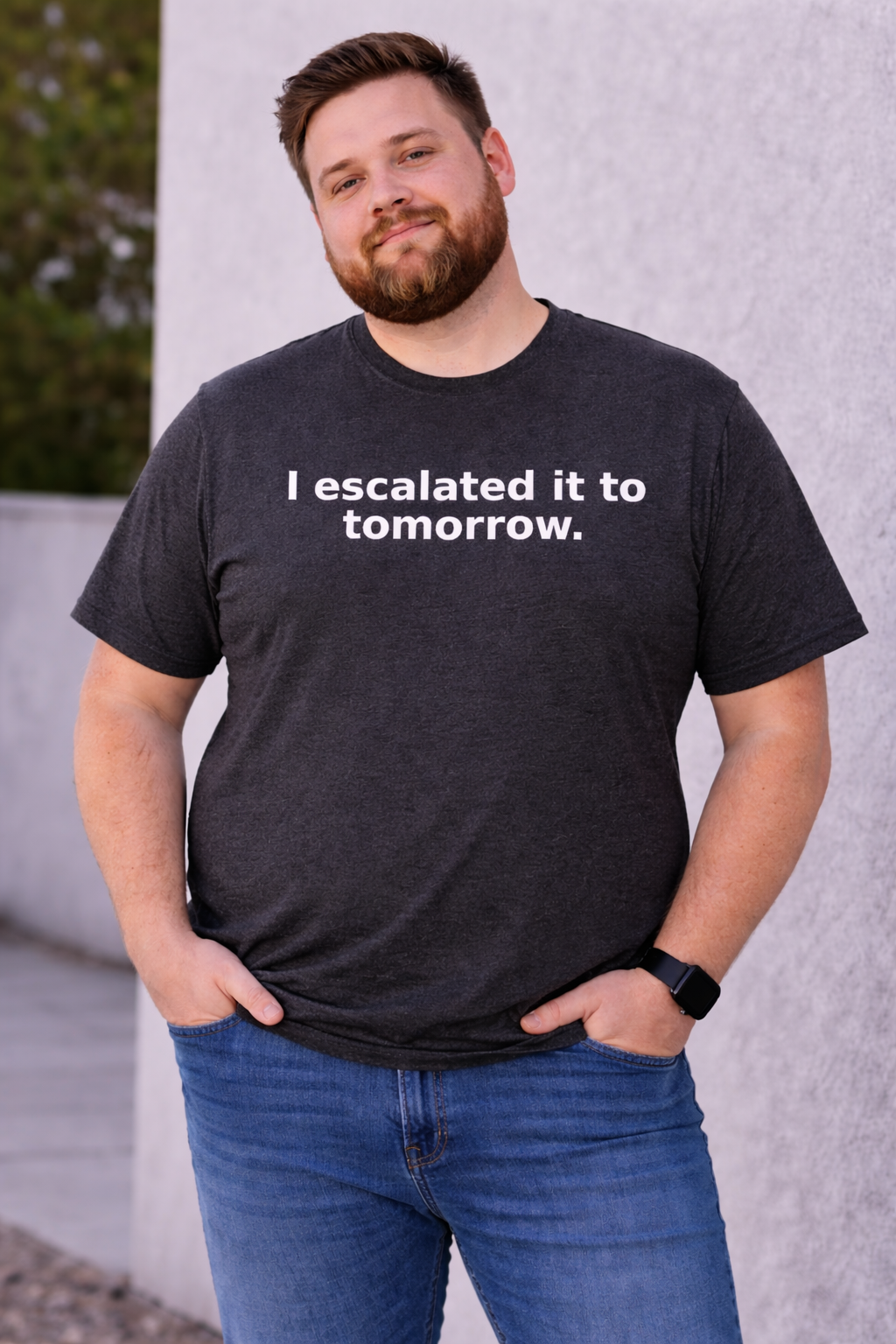 I Escalated It to Tomorrow. T-Shirt